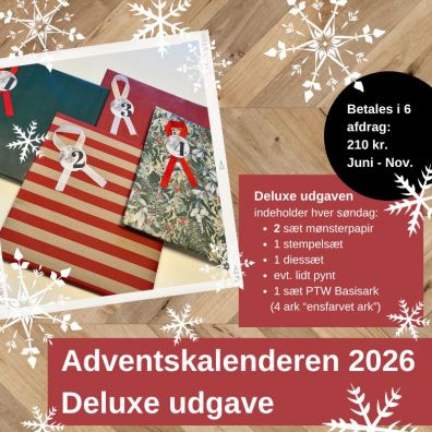 Adventskalender 2026 - Deluxe udgave - inkl. 2 sæt mønsterpapir, 1 sæt PTW Basisark, stempler og dies - betalt i 6 afdrag